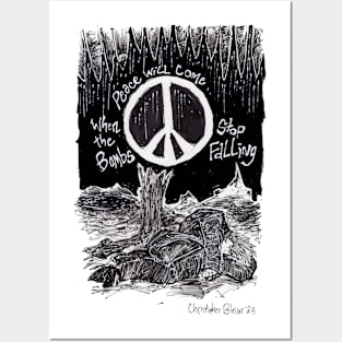 Peace Will Come When The Bombs Stop Falling Posters and Art